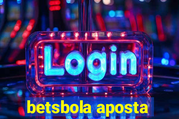 betsbola aposta